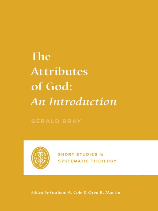 Title details for The Attributes of God by Gerald Bray - Available